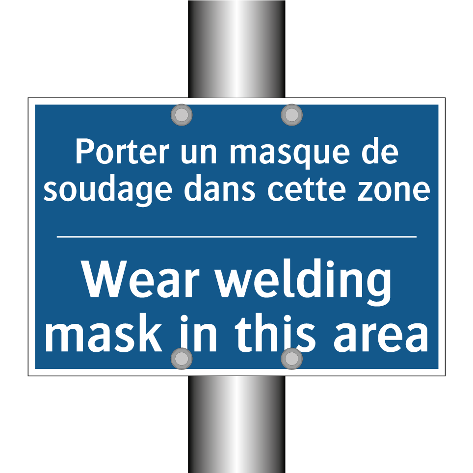 Porter un masque de soudage dans /.../ - Wear welding mask in this area