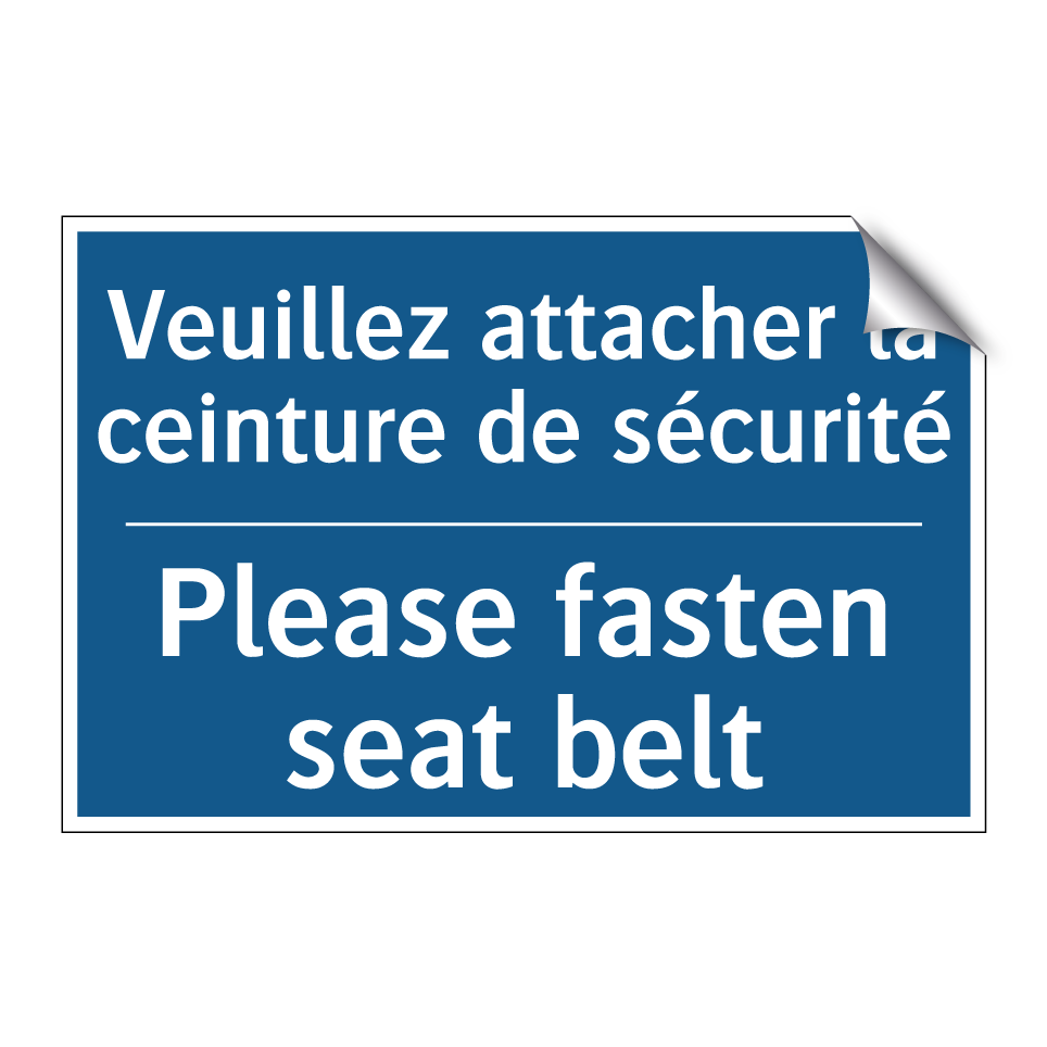 Veuillez attacher la ceinture /.../ - Please fasten seat belt