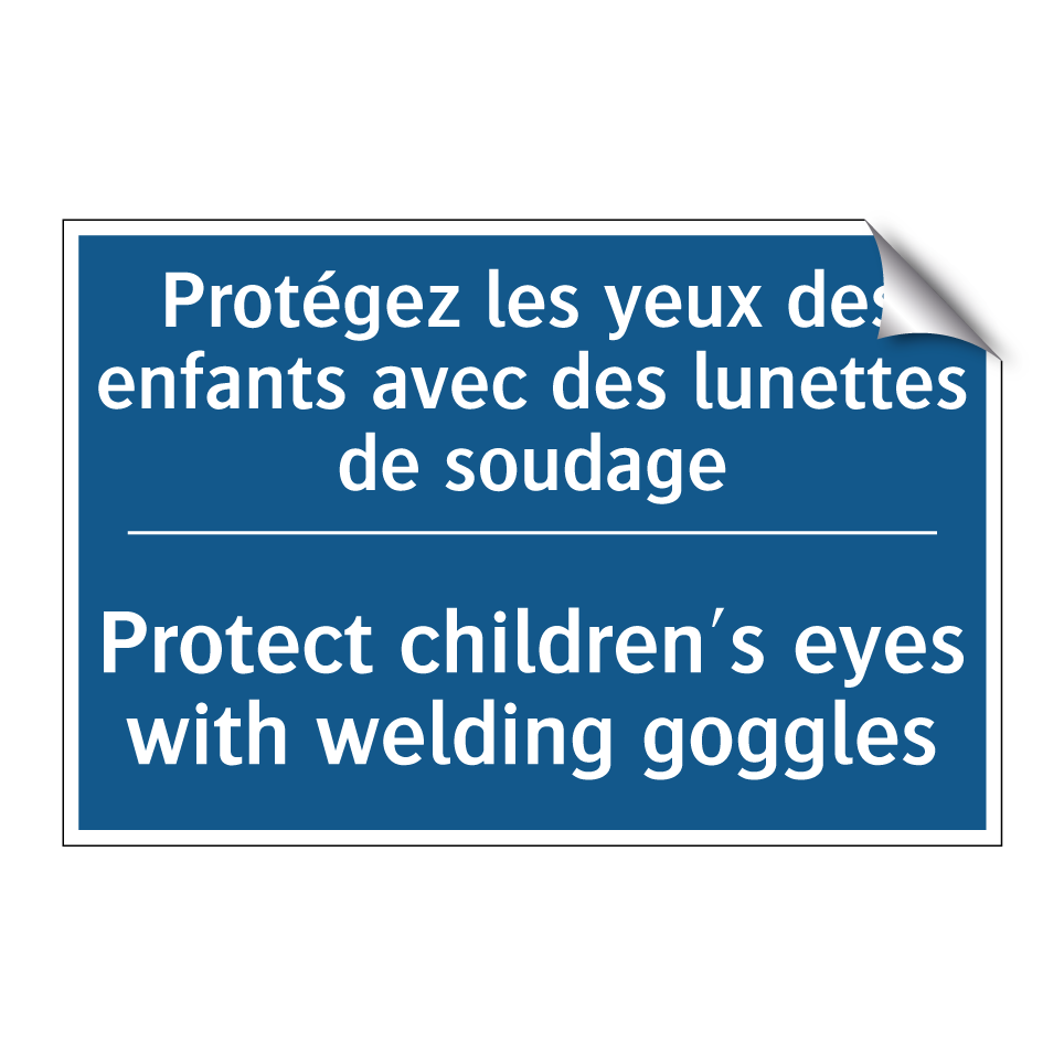 Protégez les yeux des enfants /.../ - Protect children's eyes with welding /.../