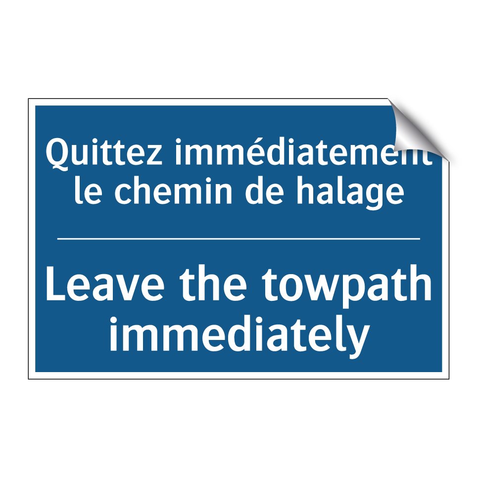 Quittez immédiatement le chemin /.../ - Leave the towpath immediately