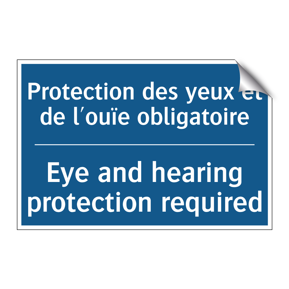 Protection des yeux et de l'ouïe /.../ - Eye and hearing protection required /.../