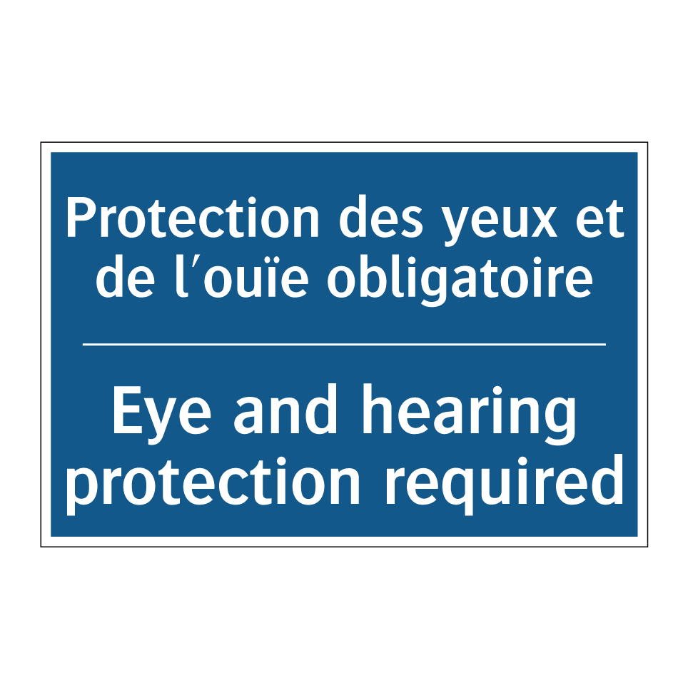 Protection des yeux et de l'ouïe /.../ - Eye and hearing protection required /.../