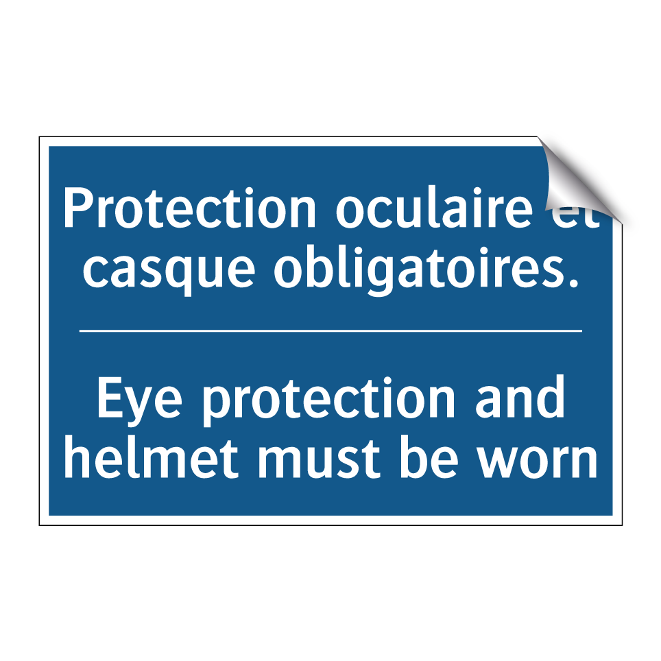 Protection oculaire et casque /.../ - Eye protection and helmet must /.../