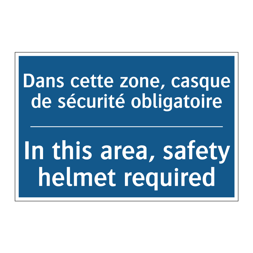 Dans cette zone, casque de sécurité /.../ - In this area, safety helmet required /.../