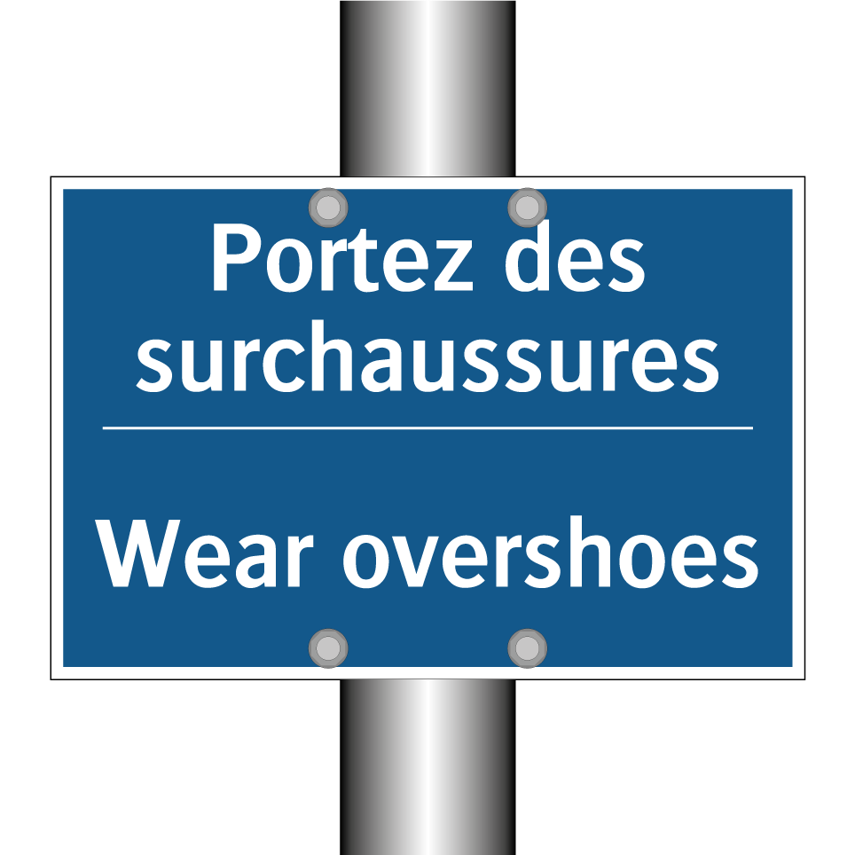 Portez des surchaussures - Wear overshoes