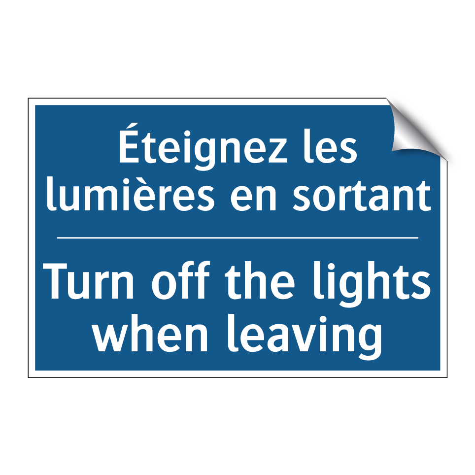 Éteignez les lumières en sortant /.../ - Turn off the lights when leaving /.../