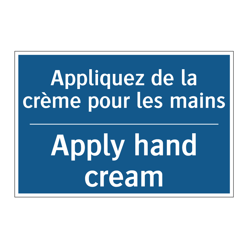 Appliquez de la crème pour les /.../ - Apply hand cream