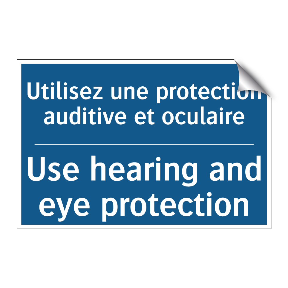 Utilisez une protection auditive /.../ - Use hearing and eye protection