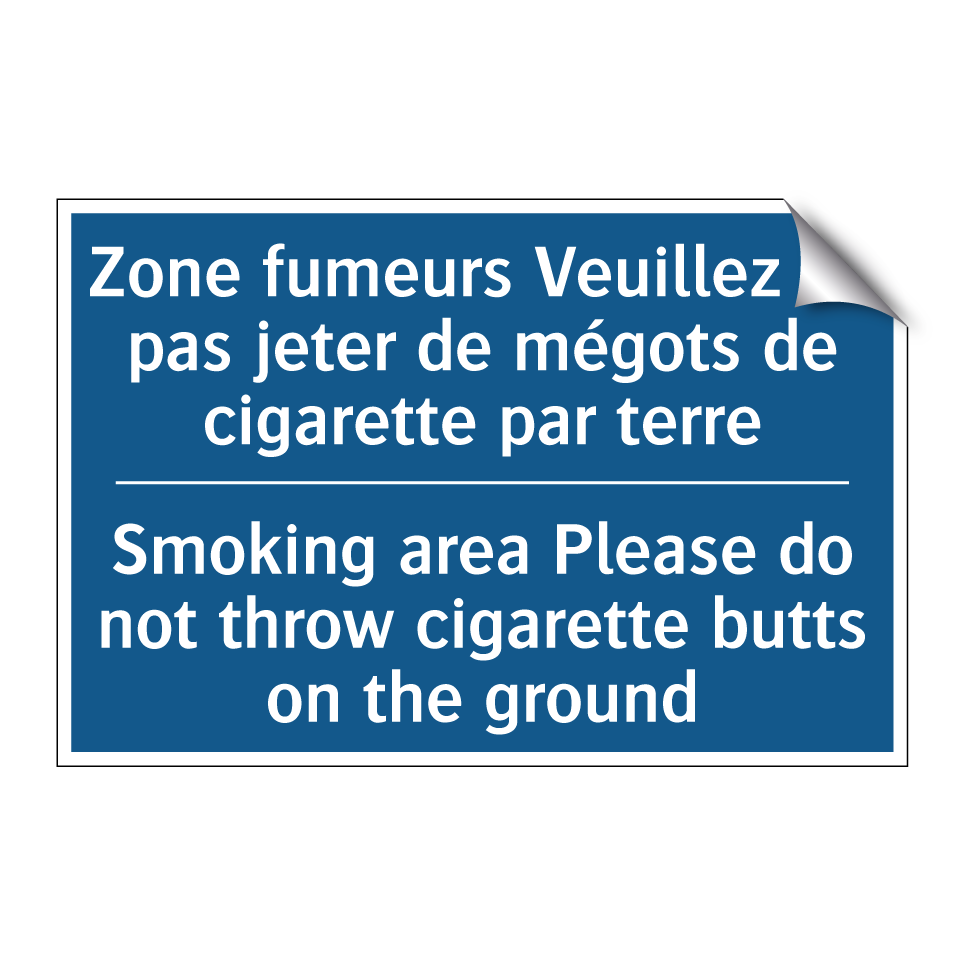 Zone fumeurs Veuillez ne pas jeter /.../ - Smoking area Please do not throw /.../