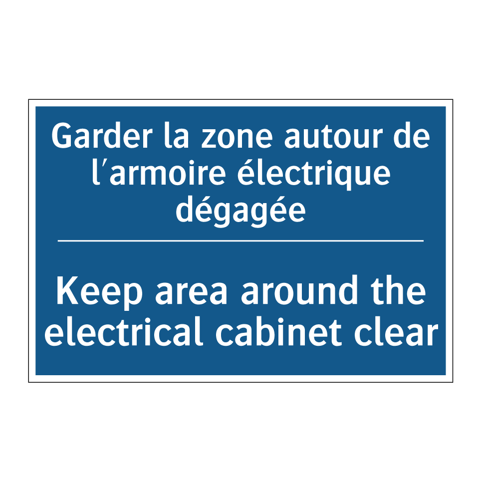 Garder la zone autour de l'armoire /.../ - Keep area around the electrical /.../