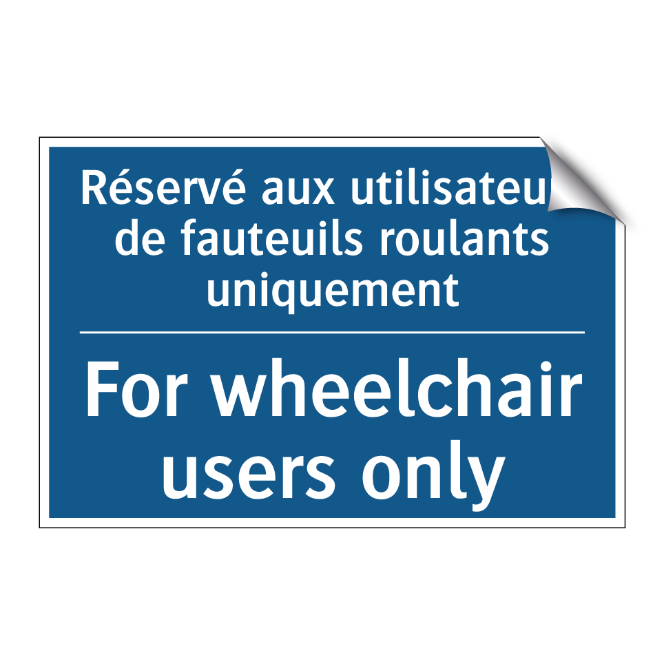 Réservé aux utilisateurs de fauteuils /.../ - For wheelchair users only