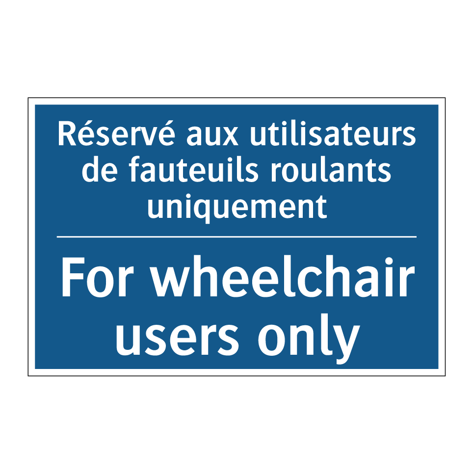 Réservé aux utilisateurs de fauteuils /.../ - For wheelchair users only