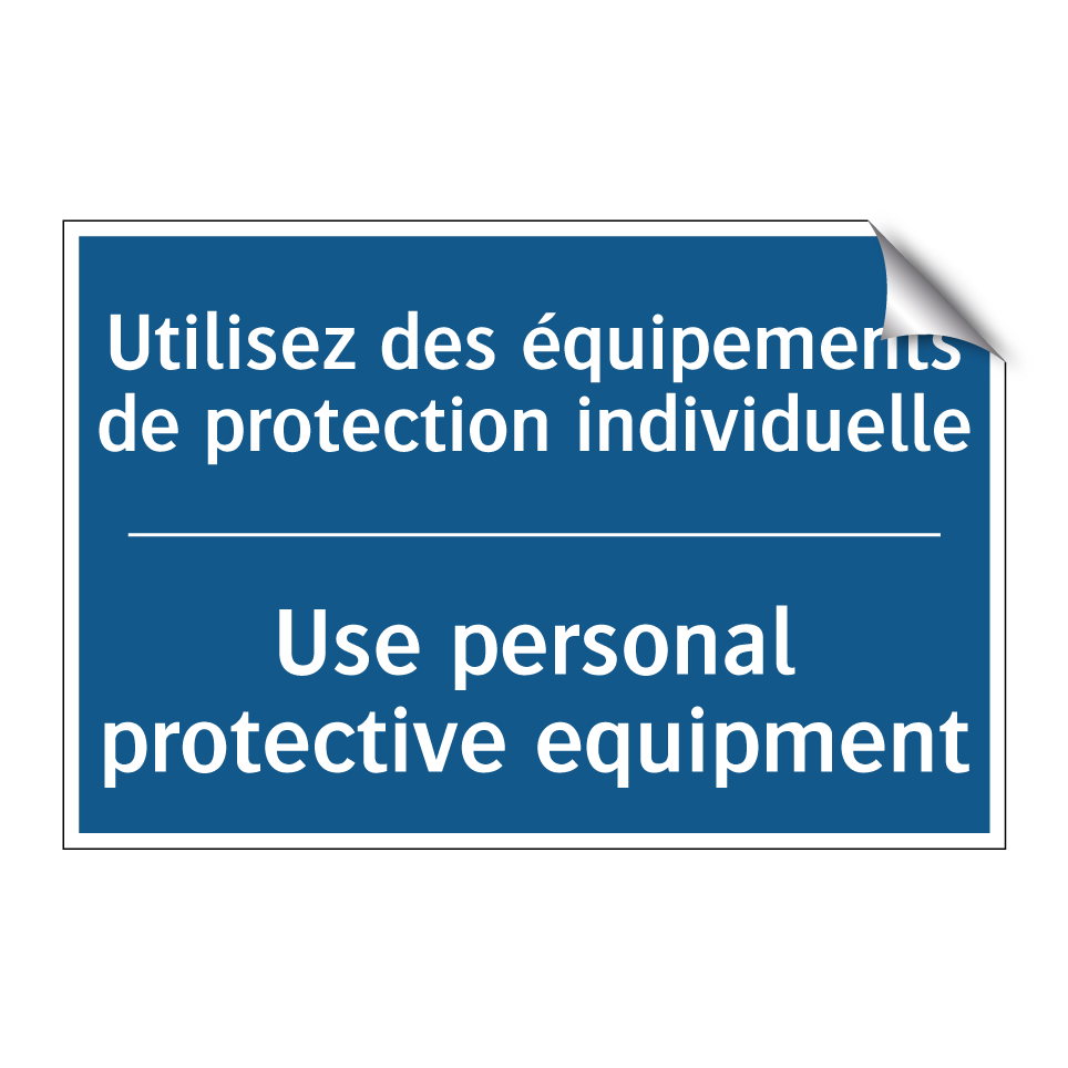 Utilisez des équipements de protection /.../ - Use personal protective equipment /.../