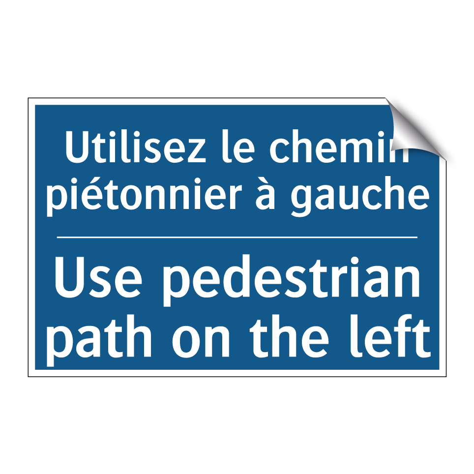 Utilisez le chemin piétonnier /.../ - Use pedestrian path on the left /.../