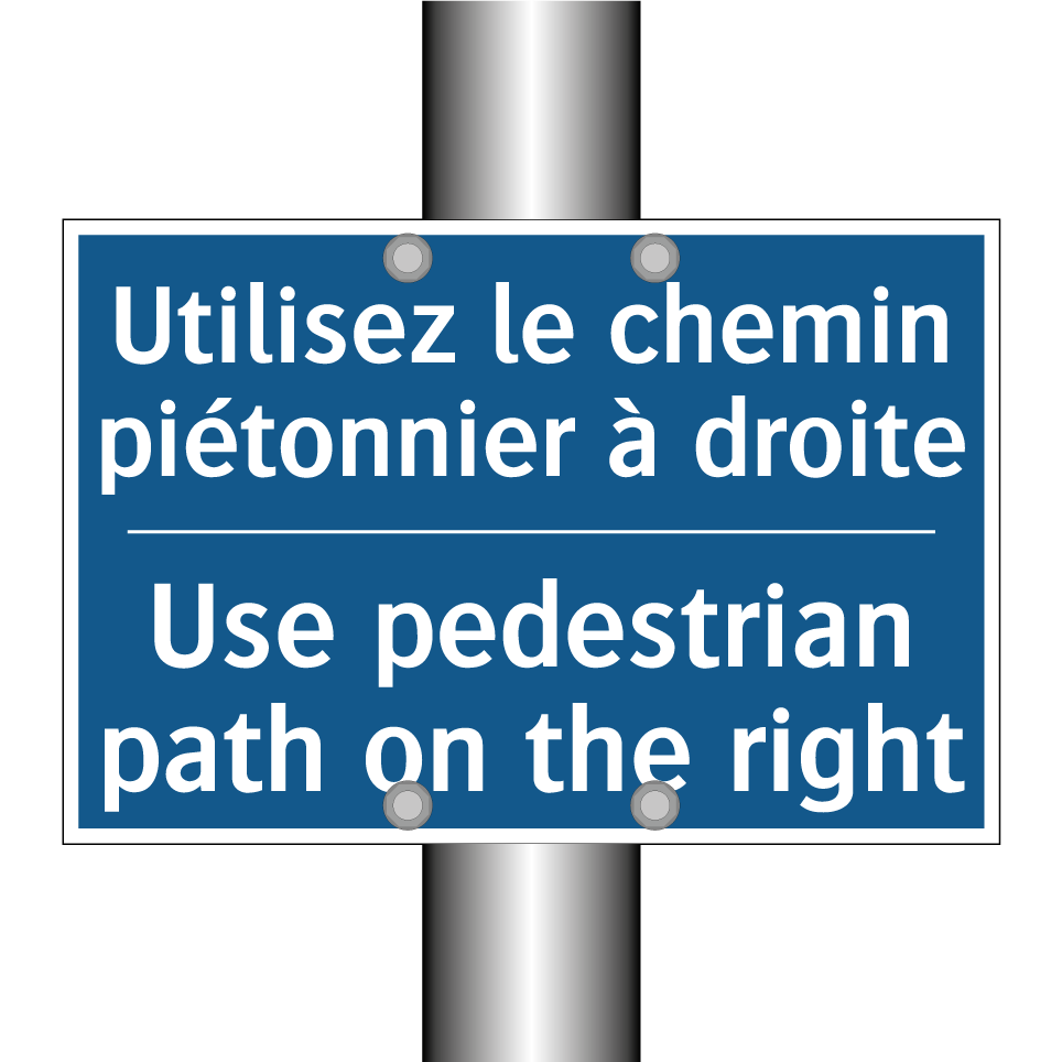 Utilisez le chemin piétonnier /.../ - Use pedestrian path on the right /.../