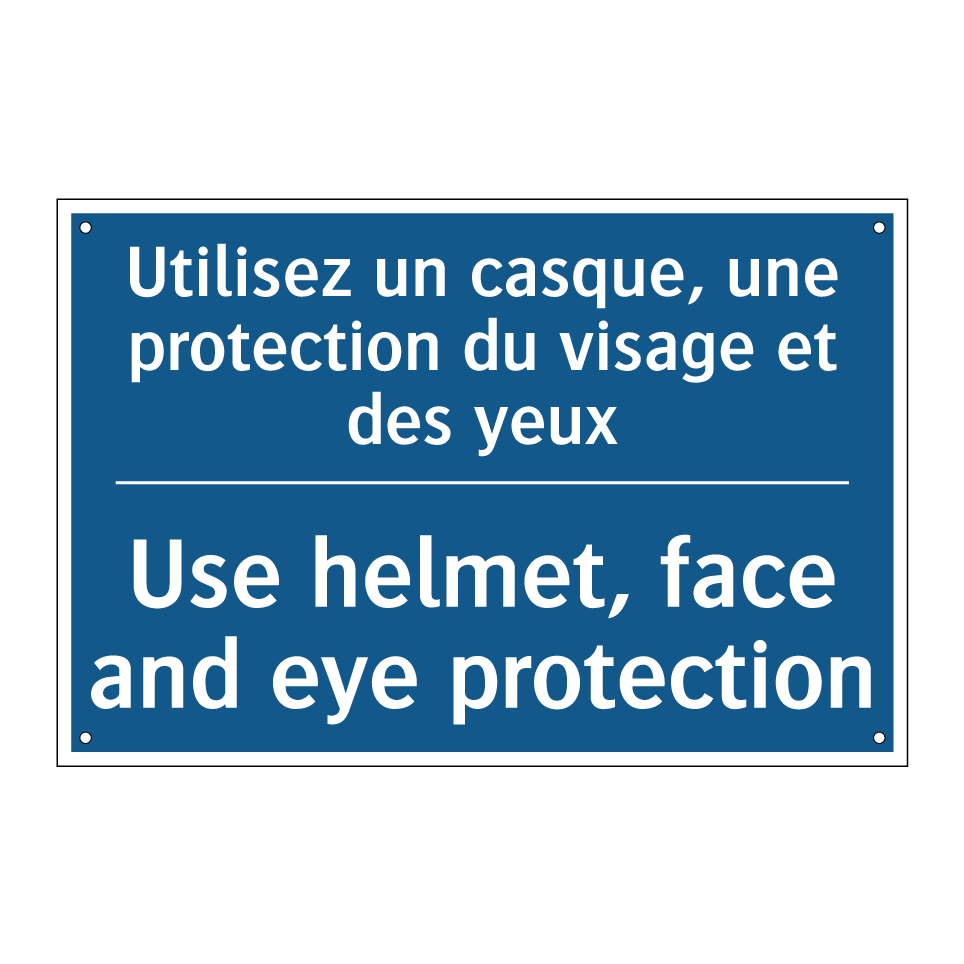 Utilisez un casque, une protection /.../ - Use helmet, face and eye protection /.../