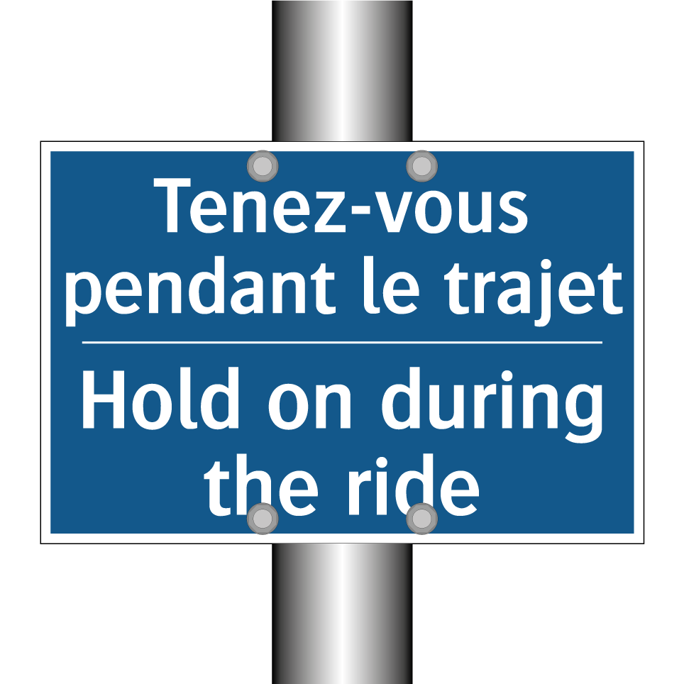 Tenez-vous pendant le trajet - Hold on during the ride