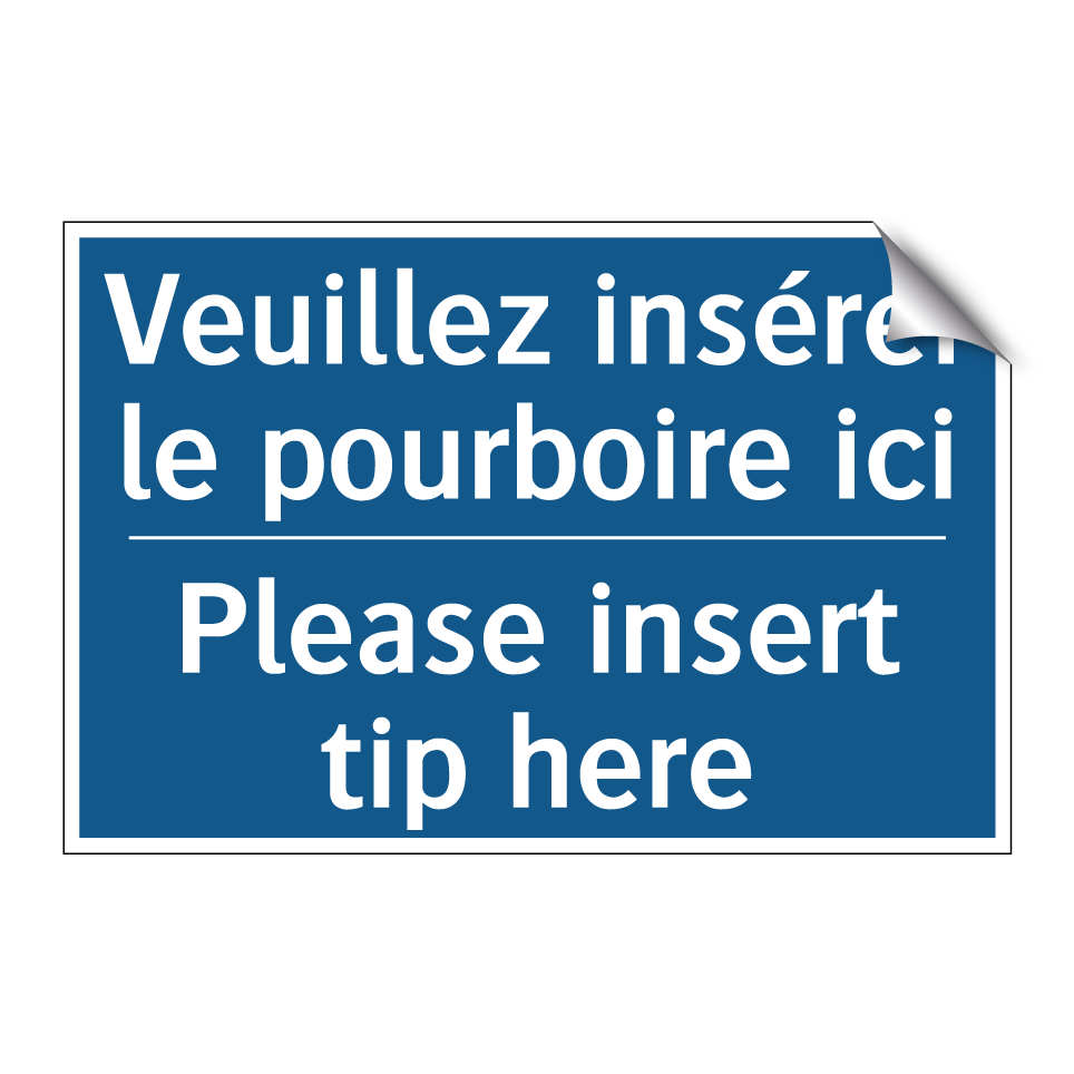 Veuillez insérer le pourboire /.../ - Please insert tip here