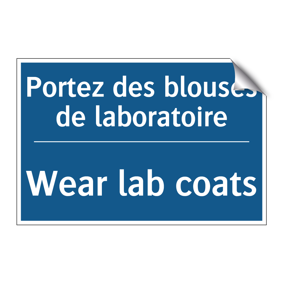 Portez des blouses de laboratoire /.../ - Wear lab coats