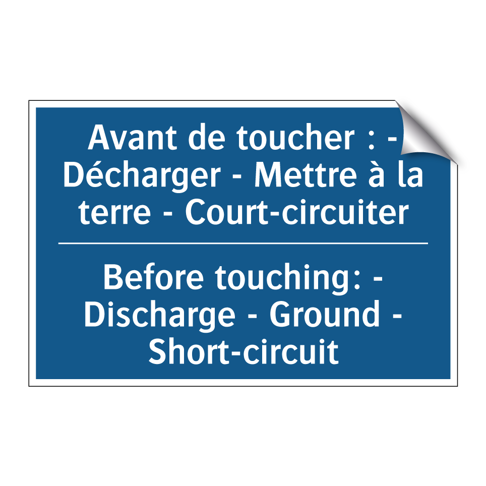 Avant de toucher : - Décharger /.../ - Before touching: - Discharge - /.../