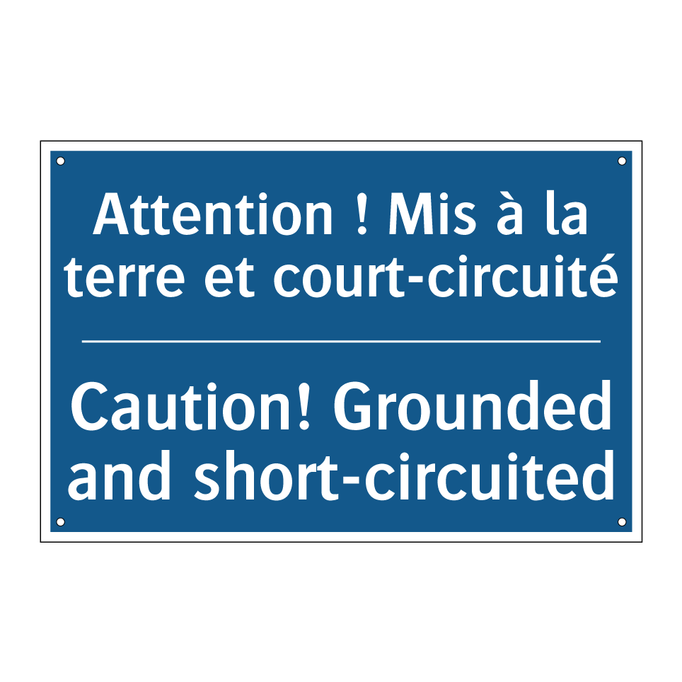 Attention ! Mis à la terre et /.../ - Caution! Grounded and short-circuited /.../