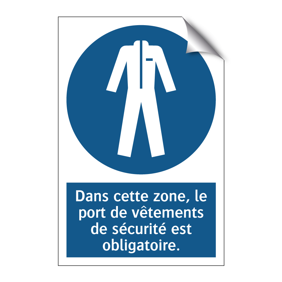 Dans cette zone, le port de vêtements de sécurité est obligatoire.