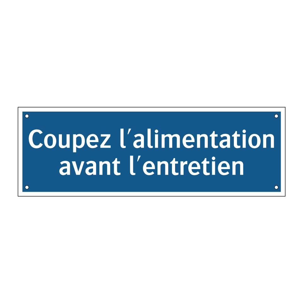 Coupez l'alimentation avant l'entretien