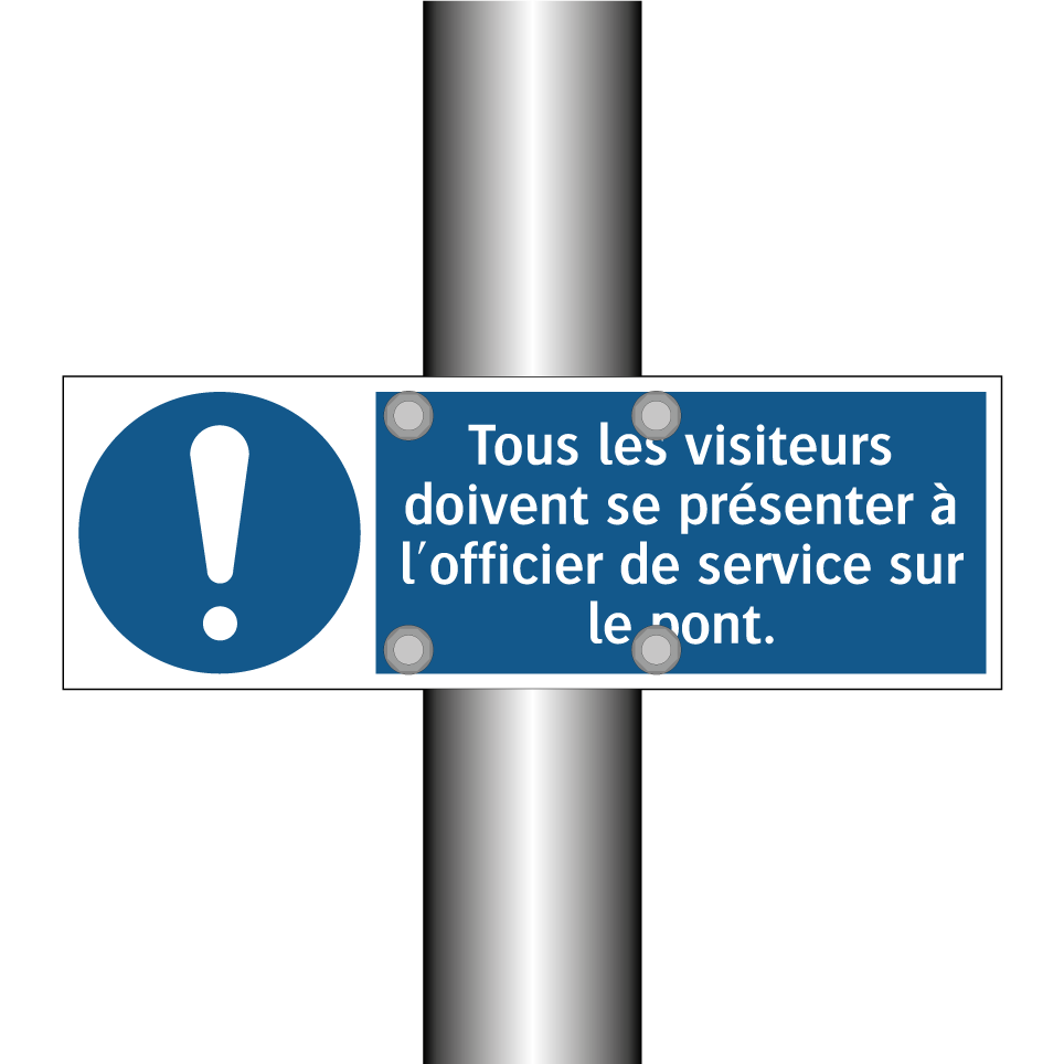 Tous les visiteurs doivent se présenter à l'officier de service sur le pont.