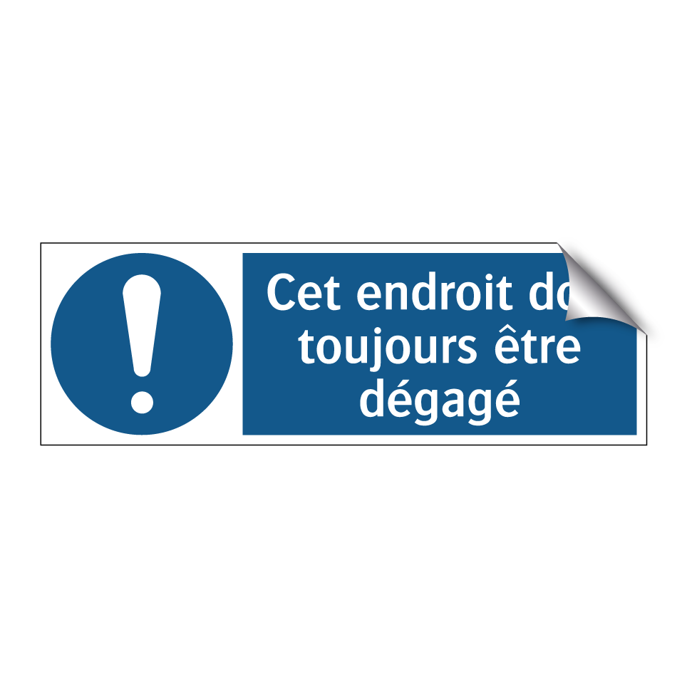 Cet endroit doit toujours être dégagé