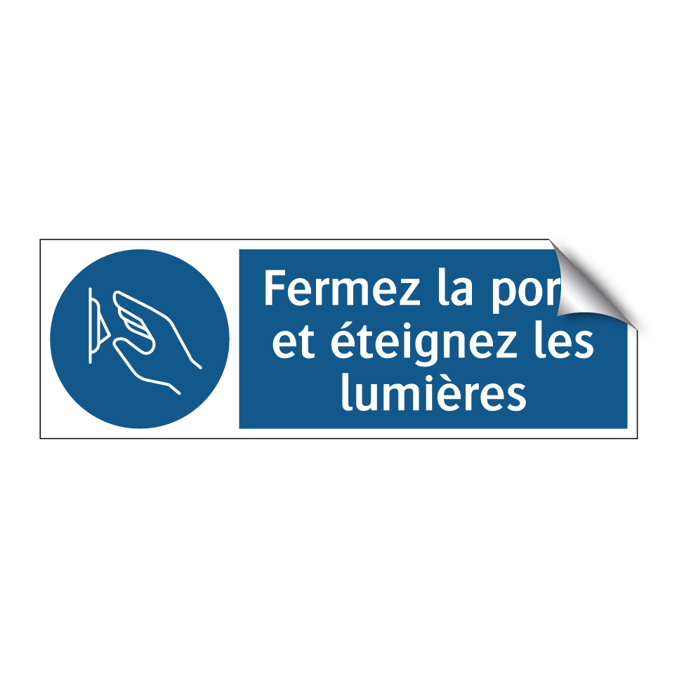 Fermez la porte et éteignez les lumières