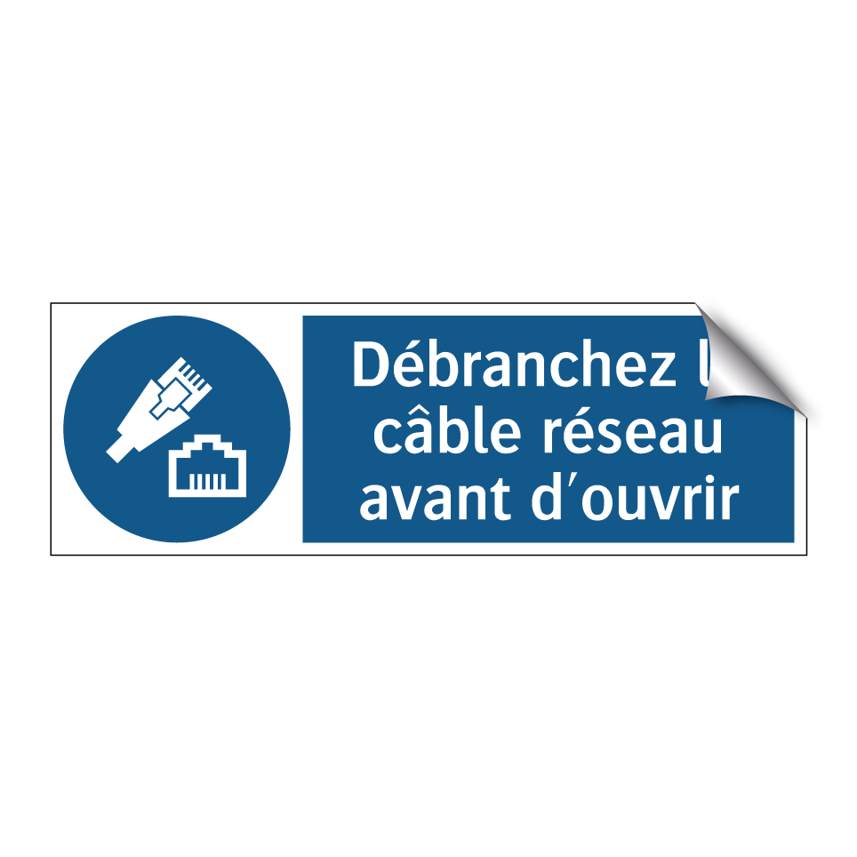 Débranchez le câble réseau avant d'ouvrir