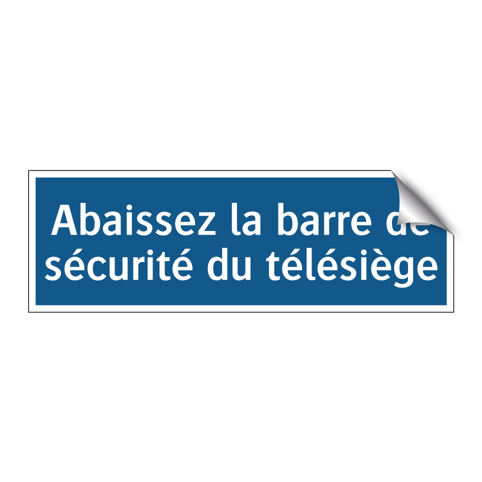 Abaissez la barre de sécurité du télésiège