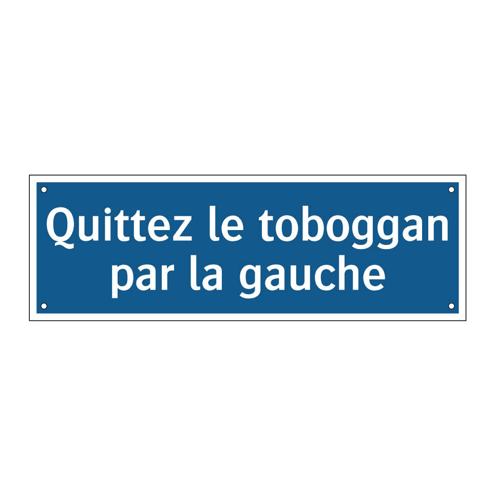 Quittez le toboggan par la gauche