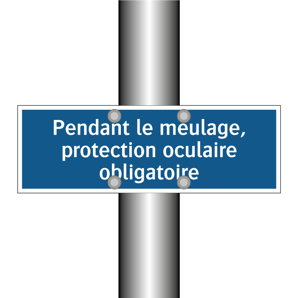 Pendant le meulage, protection oculaire obligatoire