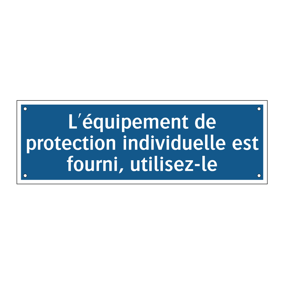 L'équipement de protection individuelle est fourni, utilisez-le
