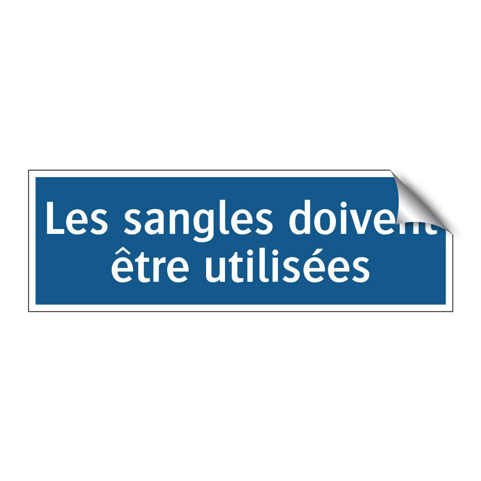 Les sangles doivent être utilisées