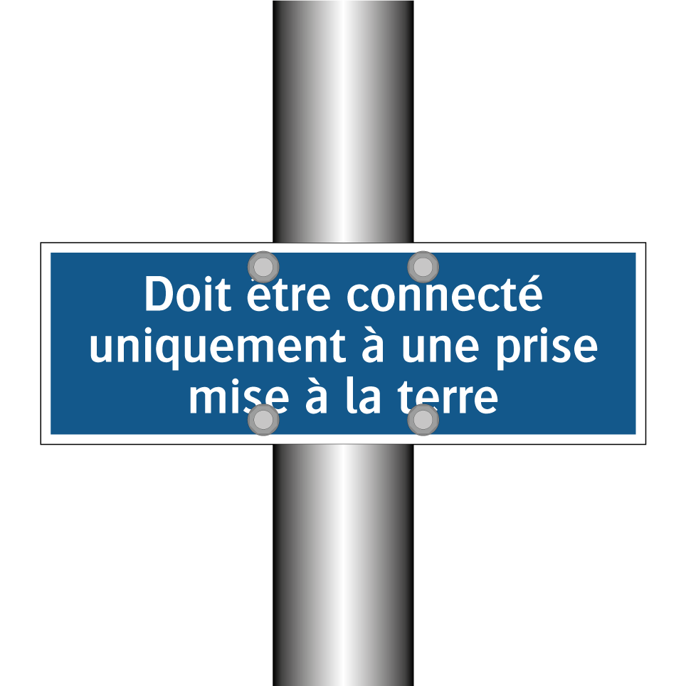 Doit être connecté uniquement à une prise mise à la terre