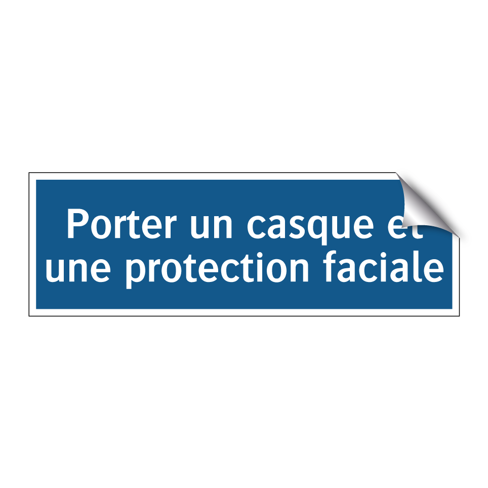 Porter un casque et une protection faciale