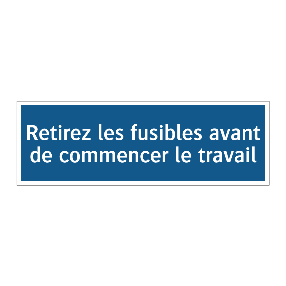 Retirez les fusibles avant de commencer le travail