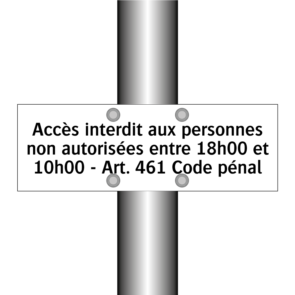 Accès interdit aux personnes non autorisées entre 18h00 et 10h00 - Art. 461 Code pénal