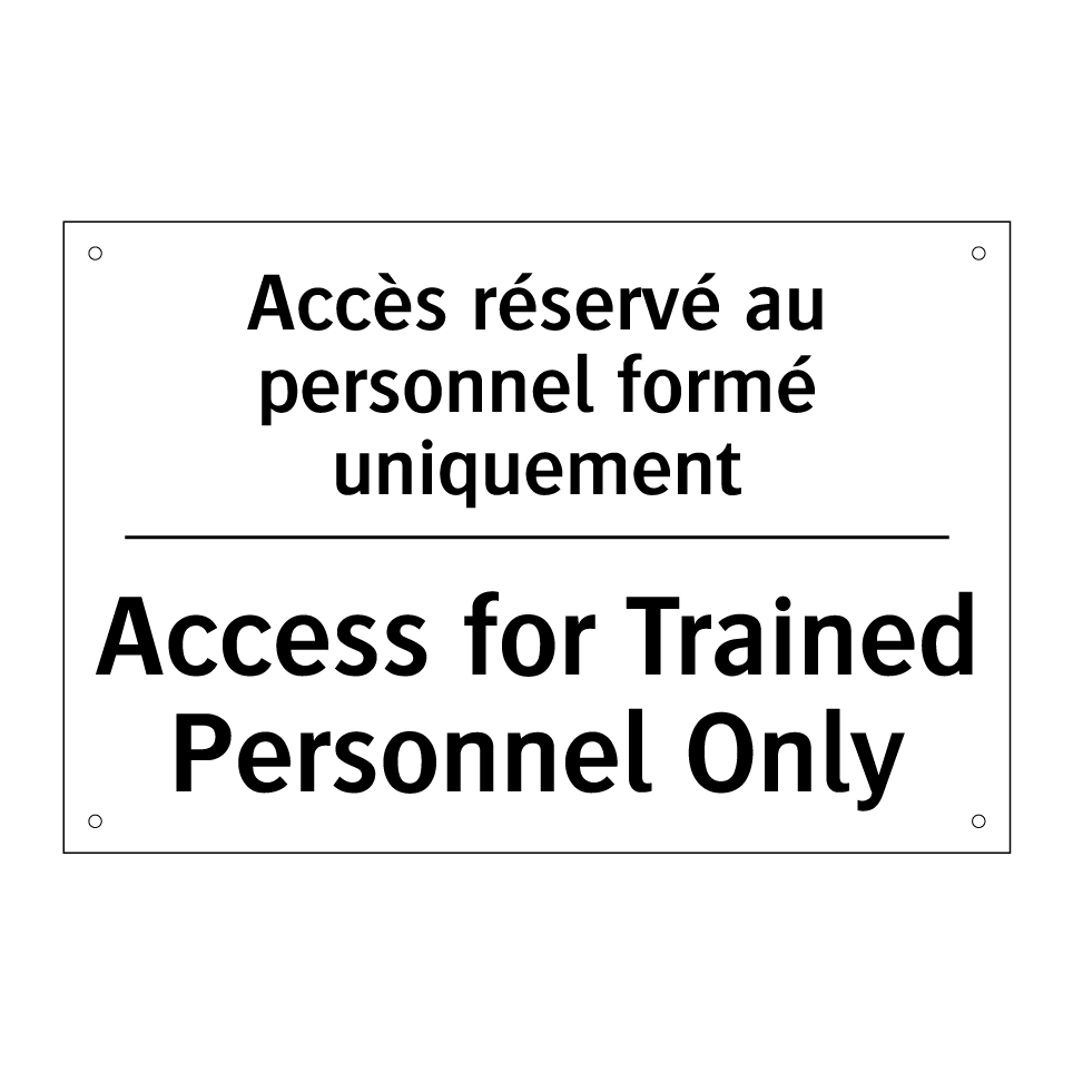 Accès réservé au personnel formé /.../ - Access for Trained Personnel Only /.../