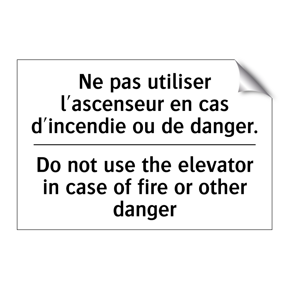 Ne pas utiliser l'ascenseur en /.../ - Do not use the elevator in case /.../