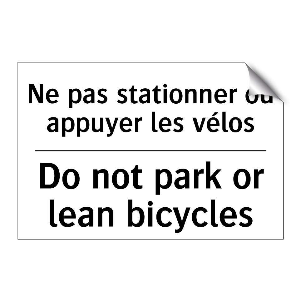 Ne pas stationner ou appuyer les /.../ - Do not park or lean bicycles