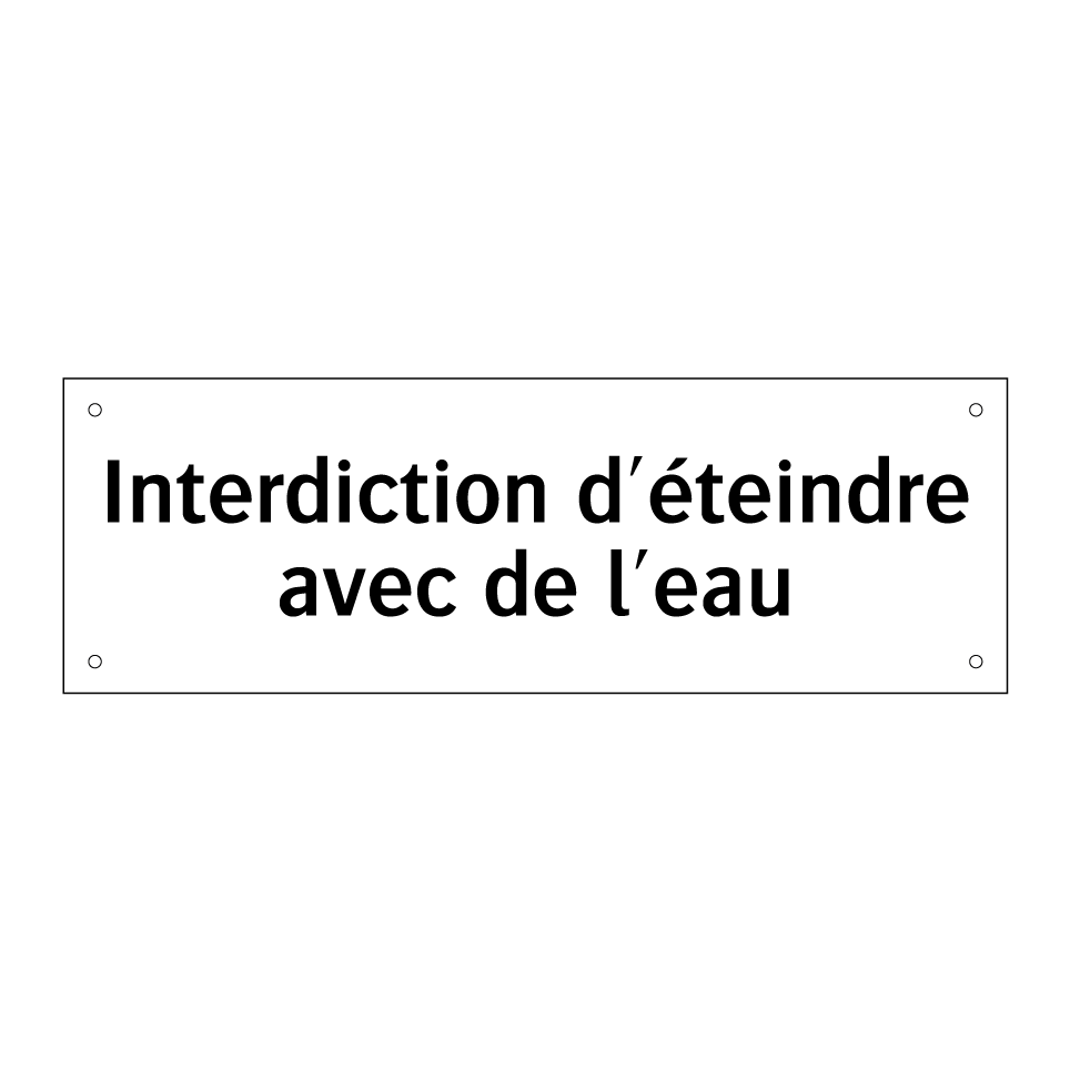 Interdiction d'éteindre avec de l'eau
