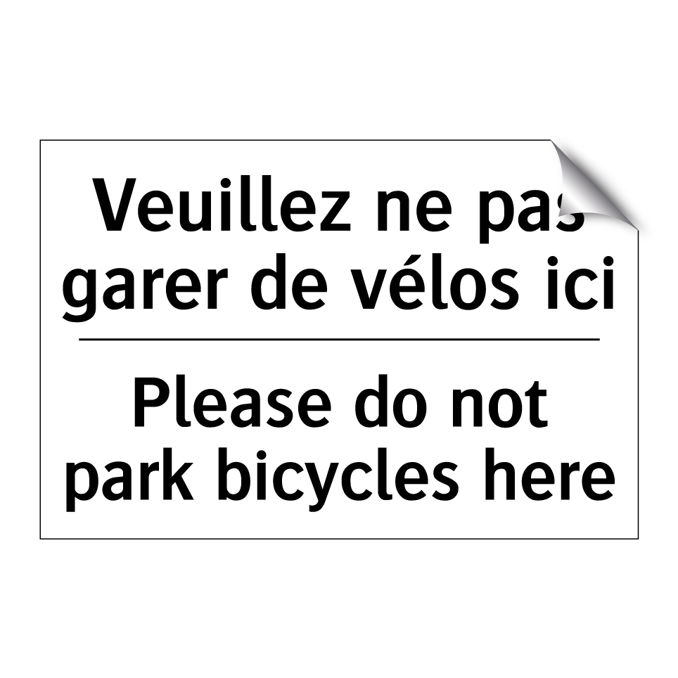 Veuillez ne pas garer de vélos /.../ - Please do not park bicycles here /.../
