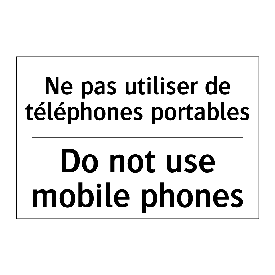 Ne pas utiliser de téléphones /.../ - Do not use mobile phones