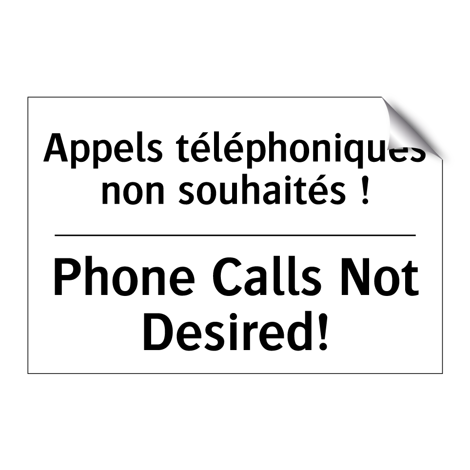Appels téléphoniques non souhaités /.../ - Phone Calls Not Desired!