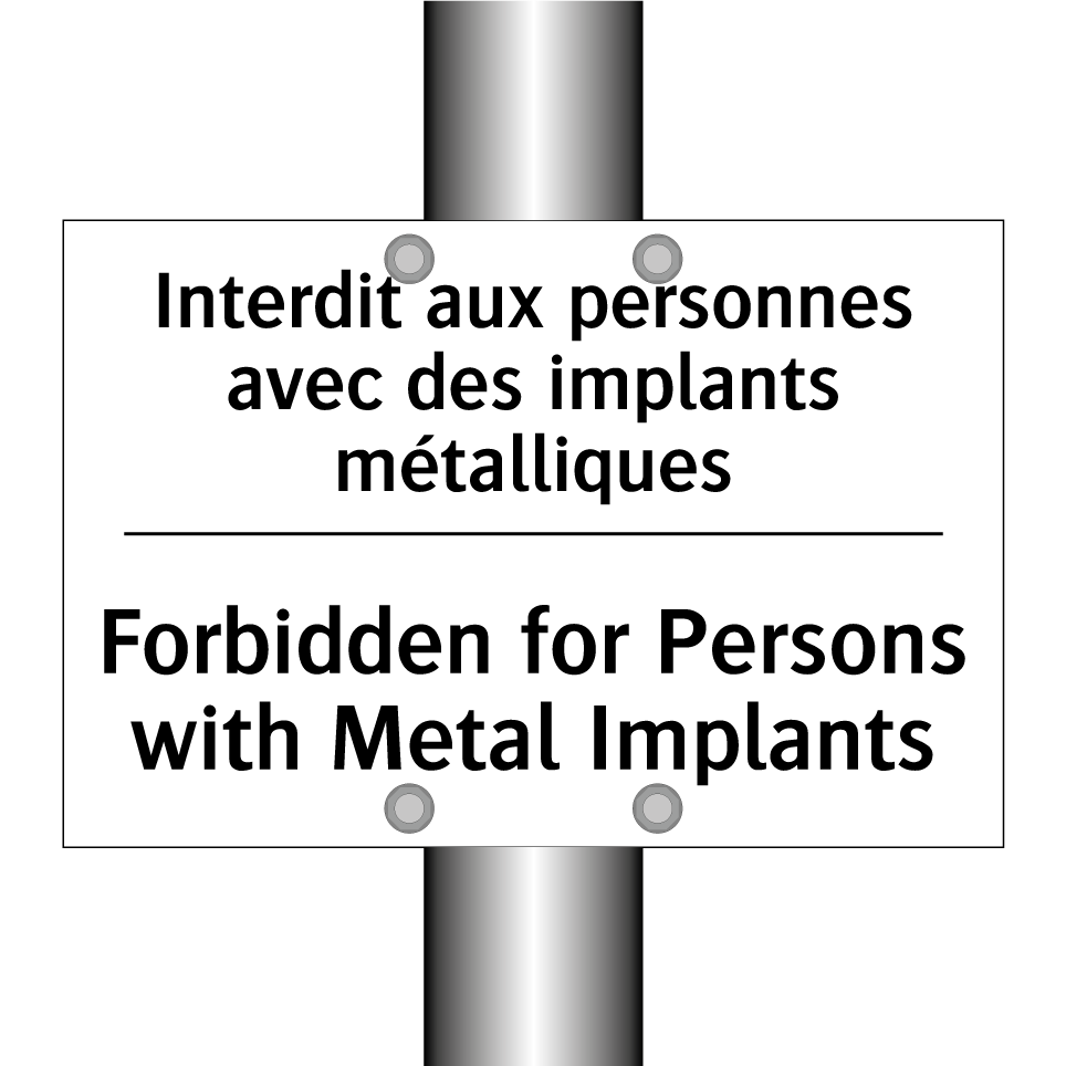 Interdit aux personnes avec des /.../ - Forbidden for Persons with Metal /.../