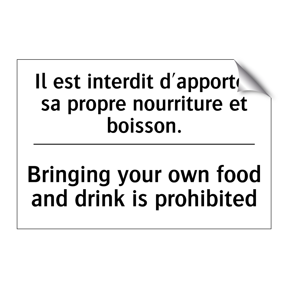 Il est interdit d'apporter sa /.../ - Bringing your own food and drink /.../