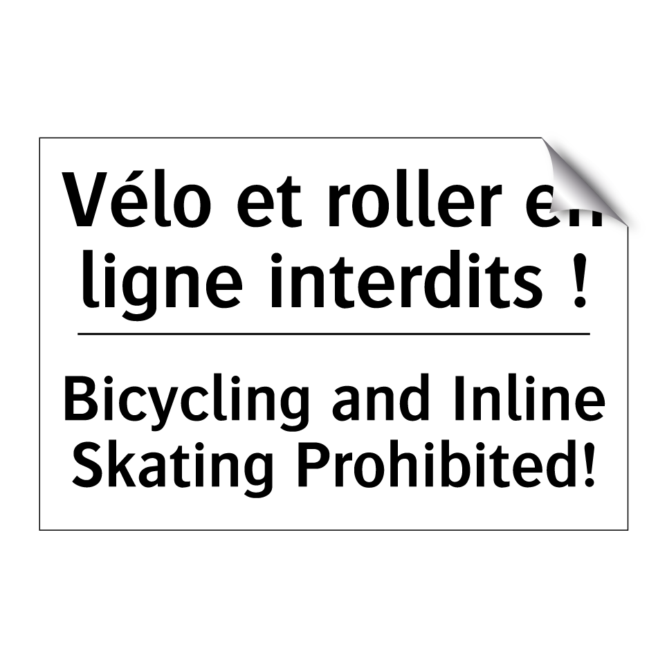 Vélo et roller en ligne interdits /.../ - Bicycling and Inline Skating Prohibited! /.../